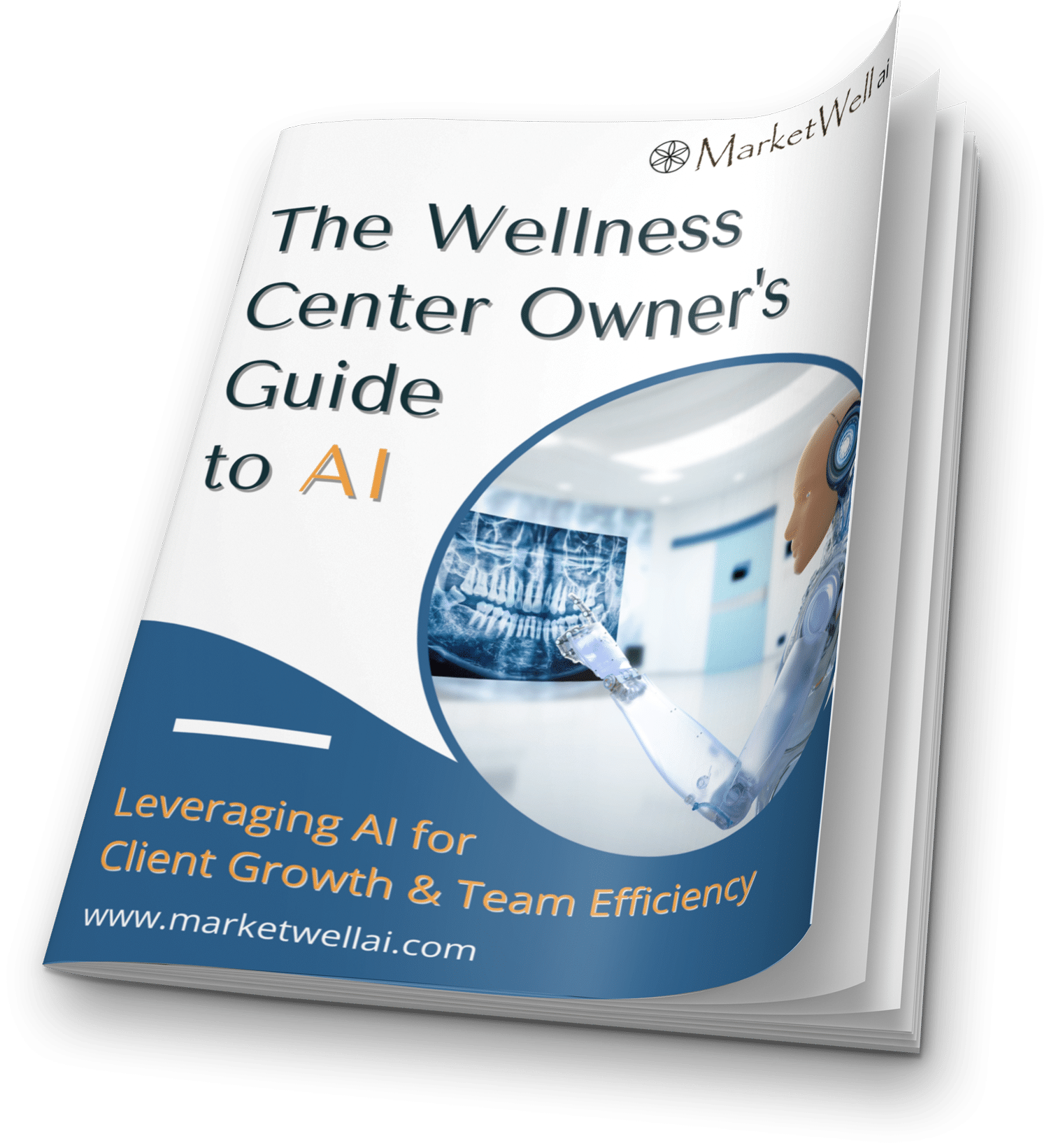 mwa-report1.2 A book titled "The Wellness Center Owner's Guide to AI" with a subtitle "Leveraging AI for Client Growth & Team Efficiency." The cover features an image of a robot interacting with a digital screen. Published by MarketWellAI, this guide dives into AI strategy for small business and machine learning consulting.
